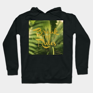 Break The Rules Hoodie